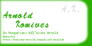 arnold komives business card